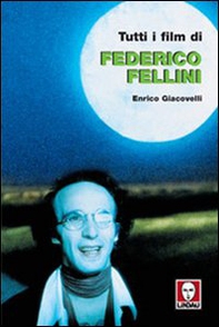 Tutti i film di Federico Fellini - Librerie.coop