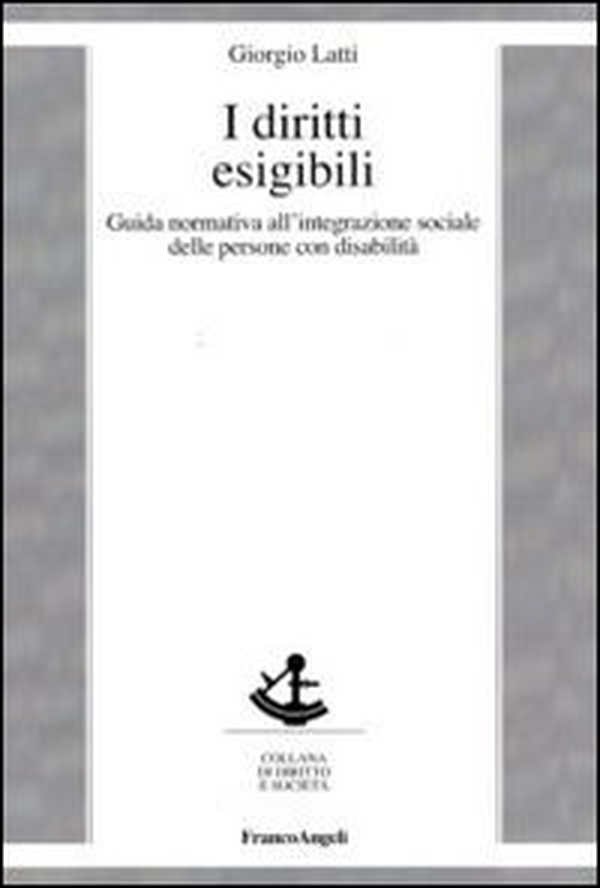 I diritti esigibili. Guida normativa all'integrazione sociale delle persone con disabilità - Librerie.coop I diritti esigibili. Guida normativa all'integrazione sociale delle persone con disabilità - Librerie.coop