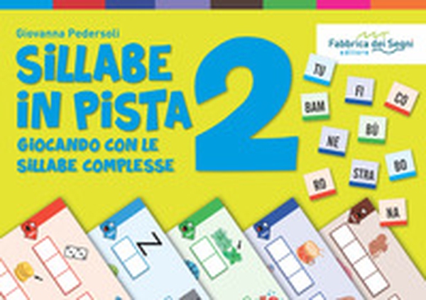 Sillabe in pista. Giocare con le sillabe ed imparare a leggere e a scrivere - Vol. 2 - Librerie.coop Sillabe in pista. Giocare con le sillabe ed imparare a leggere e a scrivere - Vol. 2 - Librerie.coop