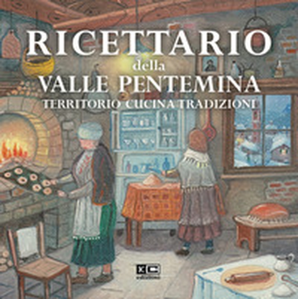 Ricettario della valle Pentemina. Territorio, cucina, tradizioni - Librerie.coop Ricettario della valle Pentemina. Territorio, cucina, tradizioni - Librerie.coop