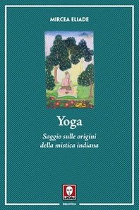 Yoga. Saggio sulle origini della mistica indiana - Librerie.coop