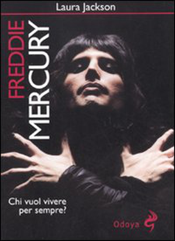 Freddie Mercury. Chi vuol vivere per sempre? - Librerie.coop Freddie Mercury. Chi vuol vivere per sempre? - Librerie.coop