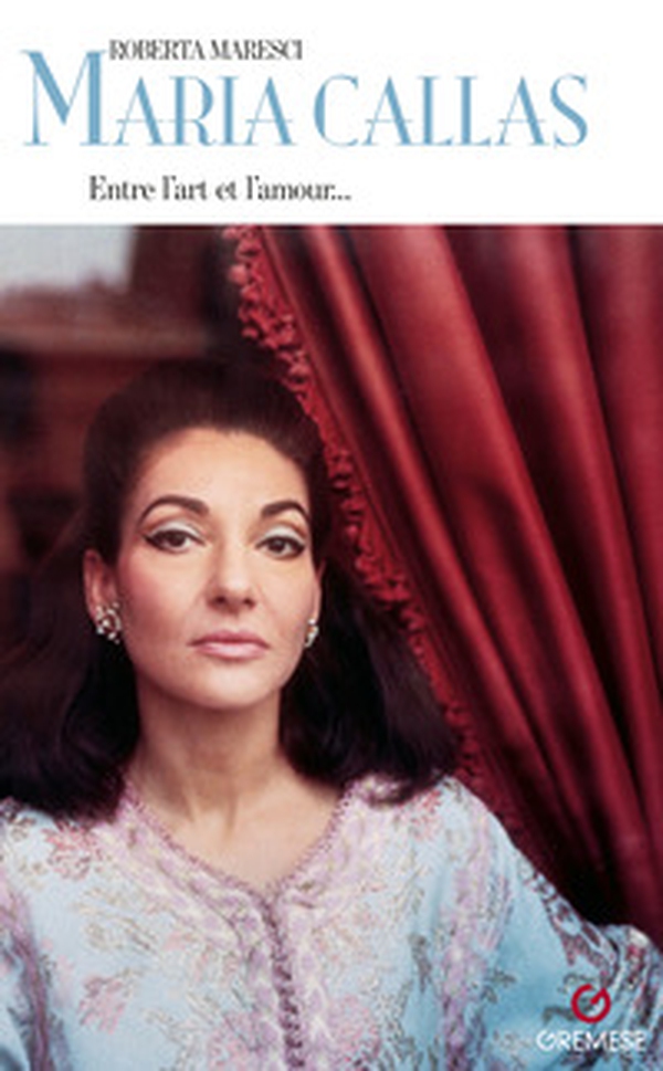 Maria Callas. Entre l'art e l'amour... - Librerie.coop Maria Callas. Entre l'art e l'amour... - Librerie.coop
