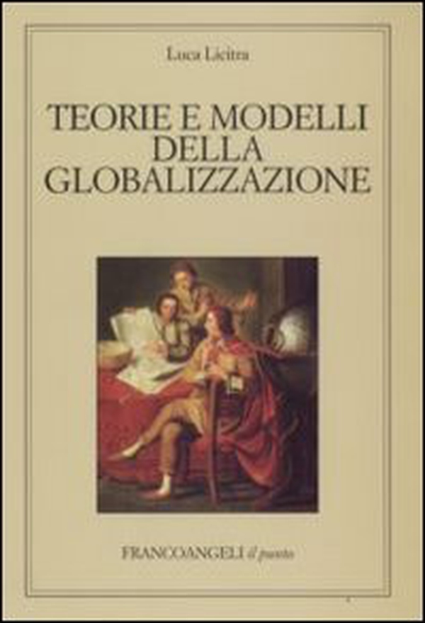 Teorie e modelli della globalizzazione - Librerie.coop Teorie e modelli della globalizzazione - Librerie.coop