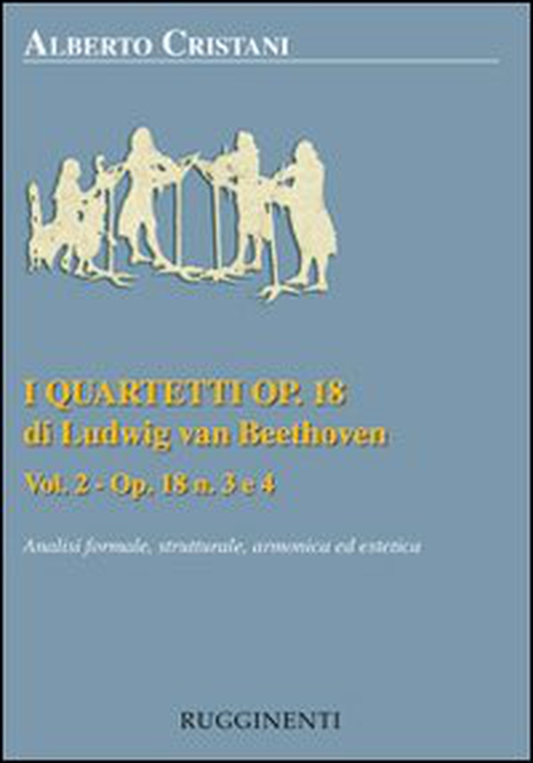I quartetti opera 18 di Ludwig van Beethoven. Analisi formale, strutturale, armonica ed estetica - Librerie.coop I quartetti opera 18 di Ludwig van Beethoven. Analisi formale, strutturale, armonica ed estetica - Librerie.coop