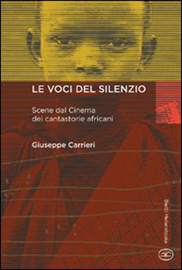 Le voci del silenzio. Scene dal cinema dei cantastorie africani - Librerie.coop Le voci del silenzio. Scene dal cinema dei cantastorie africani - Librerie.coop