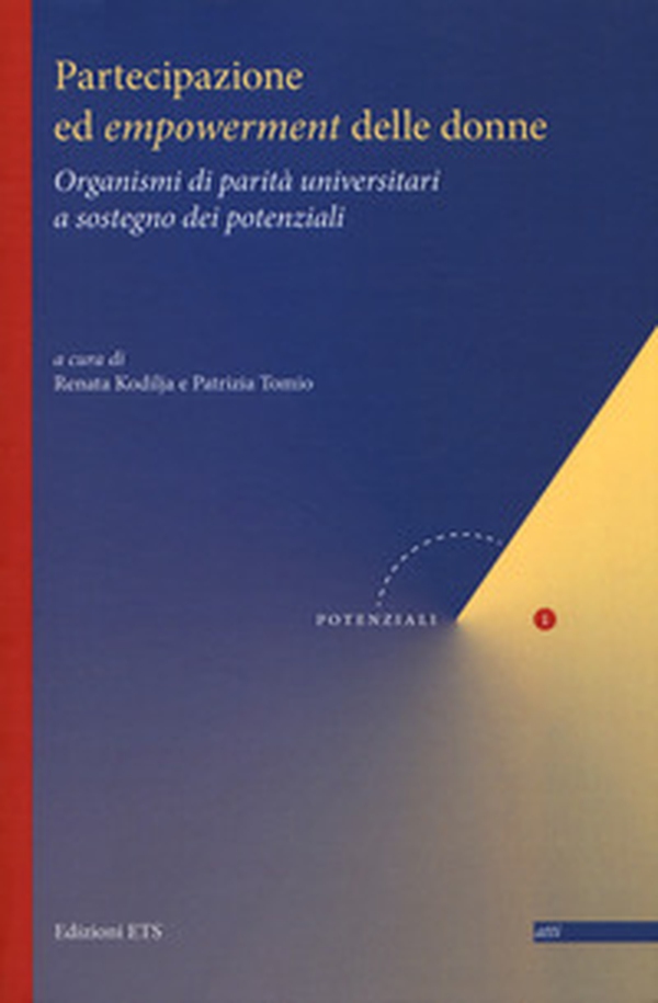 Partecipazione ed empowerment delle donne. Organismi di parità universitari a sostegno dei potenziali - Librerie.coop Partecipazione ed empowerment delle donne. Organismi di parità universitari a sostegno dei potenziali - Librerie.coop