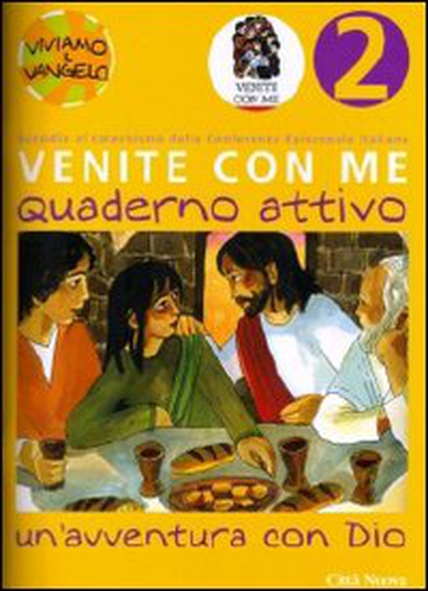 Venite con me. Un'avventura con Dio. Quaderno attivo - Librerie.coop Venite con me. Un'avventura con Dio. Quaderno attivo - Librerie.coop