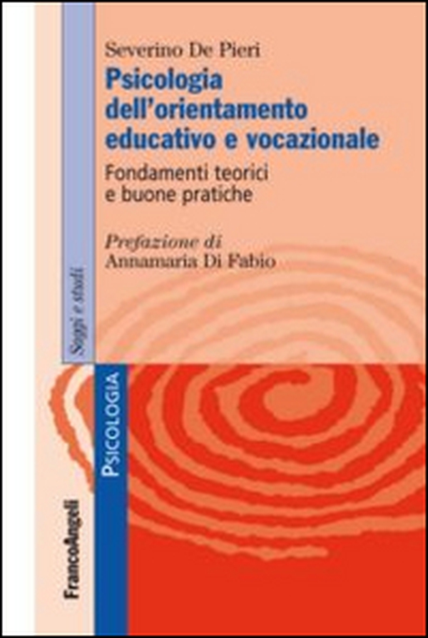 Psicologia dell'orientamento educativo e vocazionale. Fondamenti teorici e buone pratiche - Librerie.coop Psicologia dell'orientamento educativo e vocazionale. Fondamenti teorici e buone pratiche - Librerie.coop