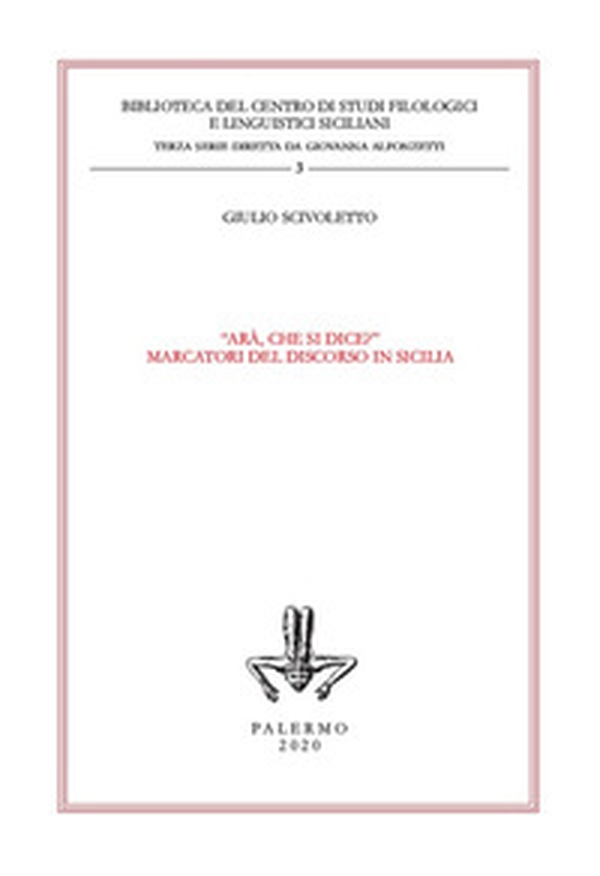 «Arà, che si dice?». Marcatori del discorso in Sicilia - Librerie.coop «Arà, che si dice?». Marcatori del discorso in Sicilia - Librerie.coop