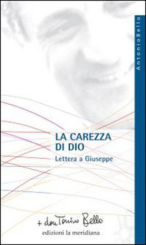 La carezza di Dio. Lettera a Giuseppe - Librerie.coop La carezza di Dio. Lettera a Giuseppe - Librerie.coop