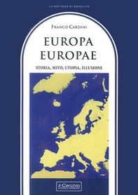 Europa, Europae. Storia, mito, utopia, illusione - Librerie.coop