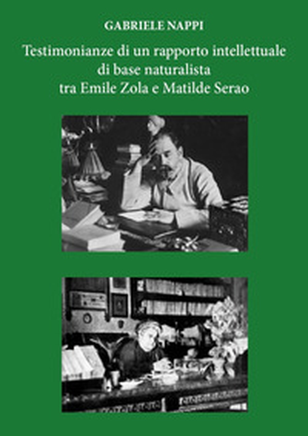 Testimonianze di un rapporto intellettuale di base naturalista tra Emile Zola e Matilde Serao - Librerie.coop Testimonianze di un rapporto intellettuale di base naturalista tra Emile Zola e Matilde Serao - Librerie.coop