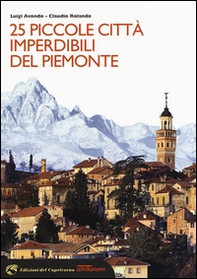 25 piccole città imperdibili del Piemonte - Librerie.coop