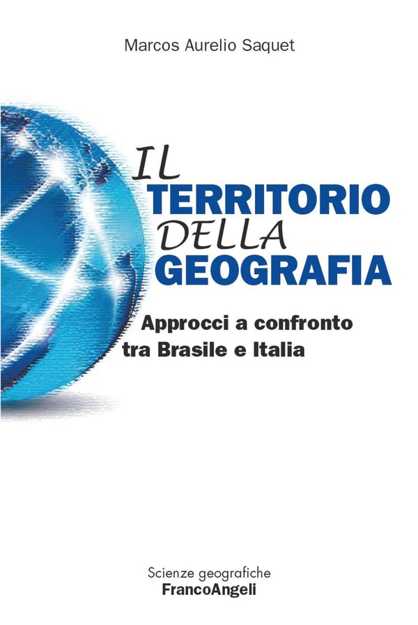Il territorio della geografia. Approcci a confronto tra Brasile e Italia - Librerie.coop Il territorio della geografia. Approcci a confronto tra Brasile e Italia - Librerie.coop