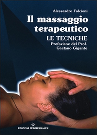 Il massaggio terapeutico. Le tecniche - Librerie.coop