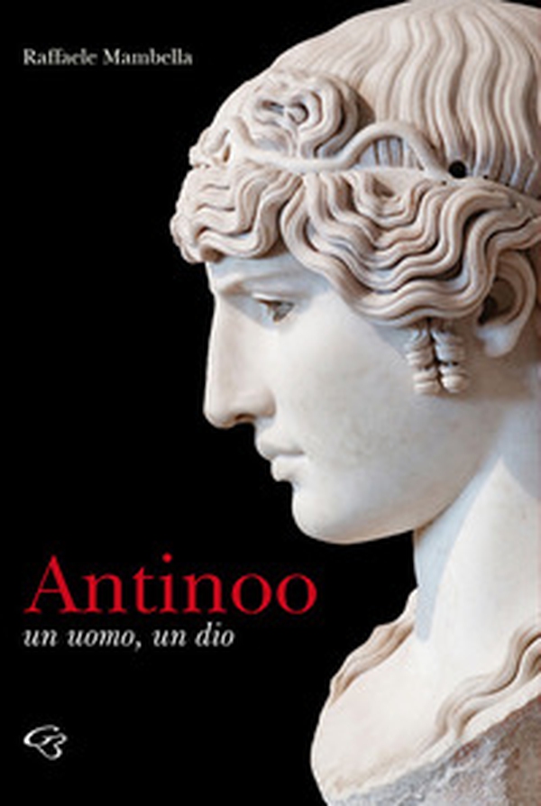 Antinoo, un uomo un dio - Librerie.coop Antinoo, un uomo un dio - Librerie.coop