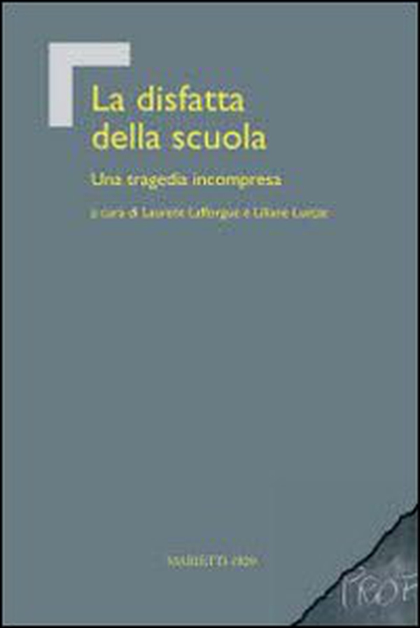 La disfatta della scuola. Una tragedia incompresa - Librerie.coop La disfatta della scuola. Una tragedia incompresa - Librerie.coop