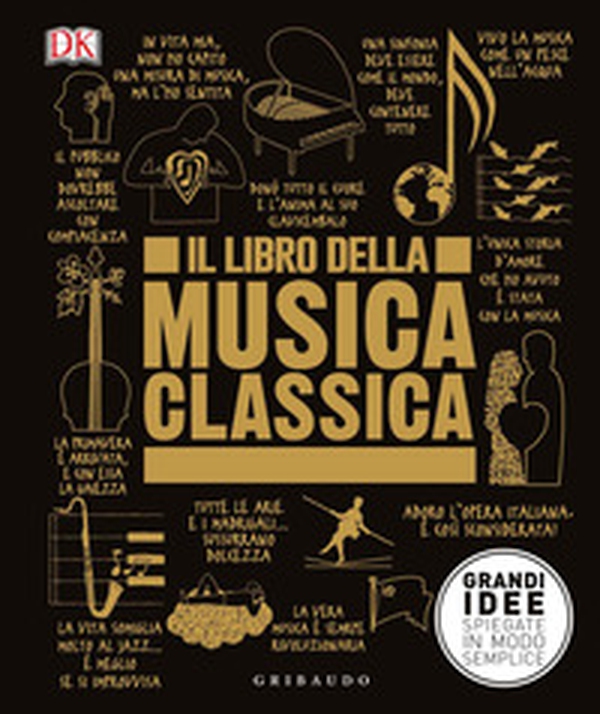 Il libro della musica classica. Grandi idee spiegate in modo semplice - Librerie.coop Il libro della musica classica. Grandi idee spiegate in modo semplice - Librerie.coop