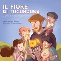 Il fiore di Tucunduba. La storia di padre Daniele da Samarate - Librerie.coop