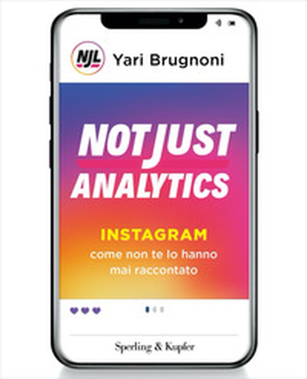 Not just analytics. Instagram come non te lo hanno mai raccontato - Librerie.coop Not just analytics. Instagram come non te lo hanno mai raccontato - Librerie.coop