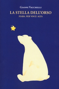 La stella dell'orso. Fiaba «per» voce alta - Librerie.coop