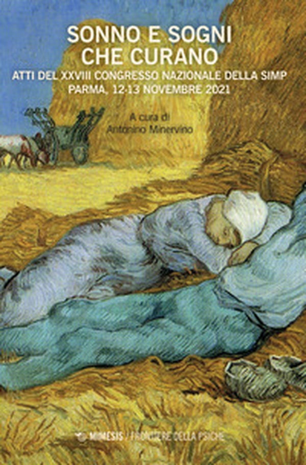 Sonno e sogni che curano. Atti del 28º Congresso nazionale della SIMP (Parma, 12-13 novembre 2021) - Librerie.coop Sonno e sogni che curano. Atti del 28º Congresso nazionale della SIMP (Parma, 12-13 novembre 2021) - Librerie.coop