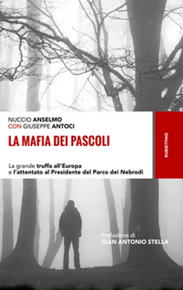 La mafia dei pascoli. La grande truffa all'Europa e l'attentato al Presidente del Parco dei Nebrodi - Librerie.coop La mafia dei pascoli. La grande truffa all'Europa e l'attentato al Presidente del Parco dei Nebrodi - Librerie.coop