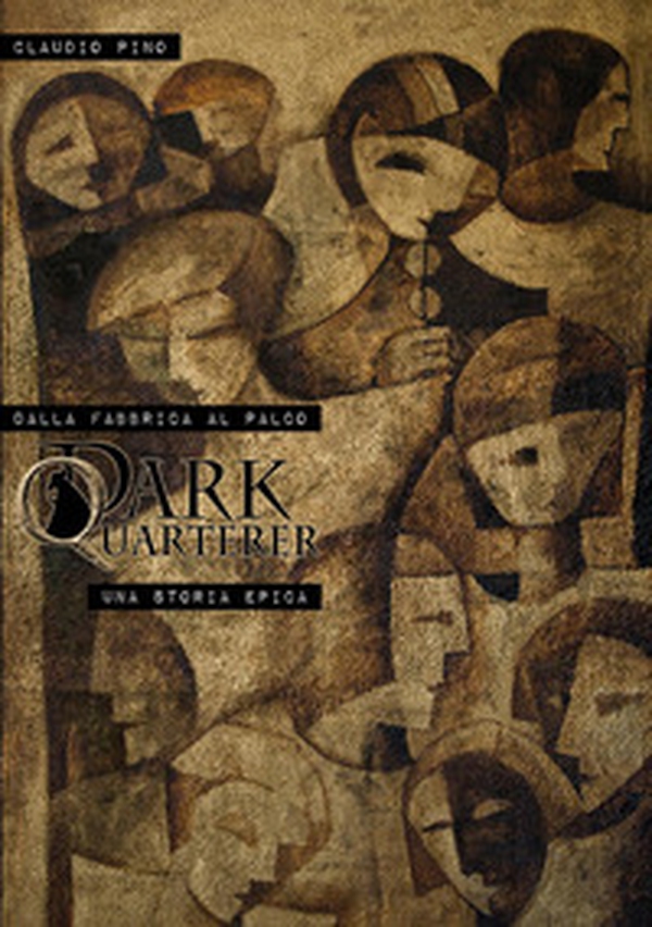 Dalla fabbrica al palco. Dark Quarterer: una storia epica. Ediz. italiana e inglese - Librerie.coop Dalla fabbrica al palco. Dark Quarterer: una storia epica. Ediz. italiana e inglese - Librerie.coop
