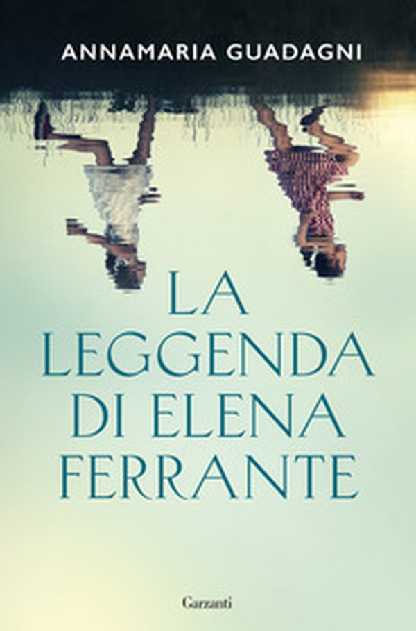 La leggenda di Elena Ferrante - Librerie.coop La leggenda di Elena Ferrante - Librerie.coop