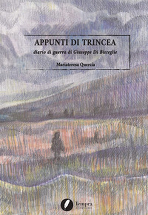 Appunti di trincea. Diario di guerra di Giuseppe Di Bisceglie - Librerie.coop Appunti di trincea. Diario di guerra di Giuseppe Di Bisceglie - Librerie.coop