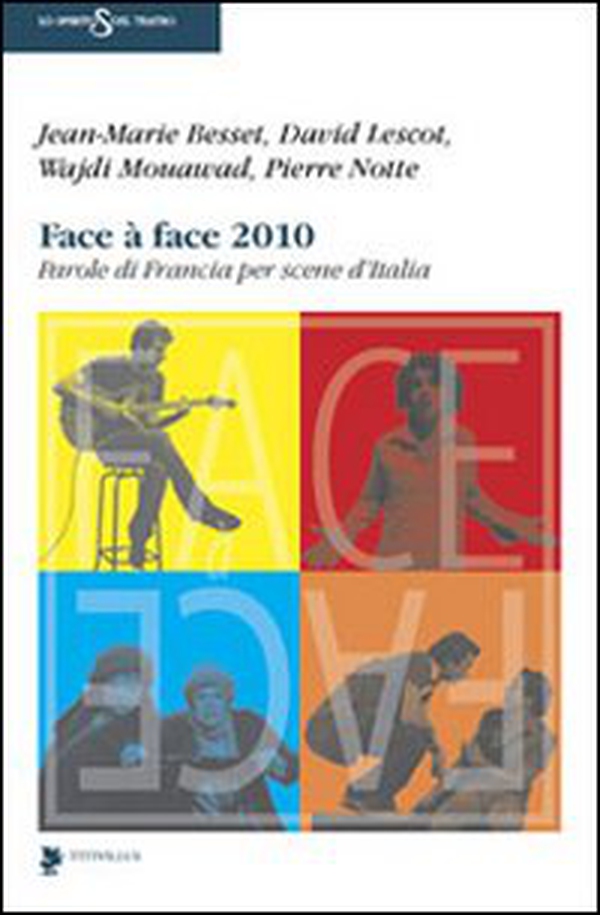 Face à face 2010. Parole di Francia per scene d'Italia - Librerie.coop Face à face 2010. Parole di Francia per scene d'Italia - Librerie.coop