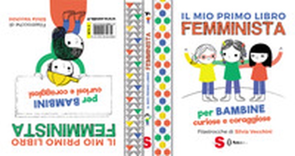 Il mio primo libro femminista. Per bambine curiose e coraggiose. Per bambini curiosi e coraggiosi - Librerie.coop Il mio primo libro femminista. Per bambine curiose e coraggiose. Per bambini curiosi e coraggiosi - Librerie.coop