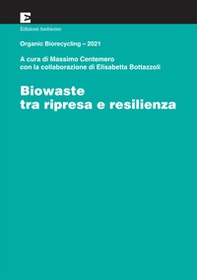 Biowaste tra ripresa e resilienza. Organic Biorecycling 2021 - Librerie.coop