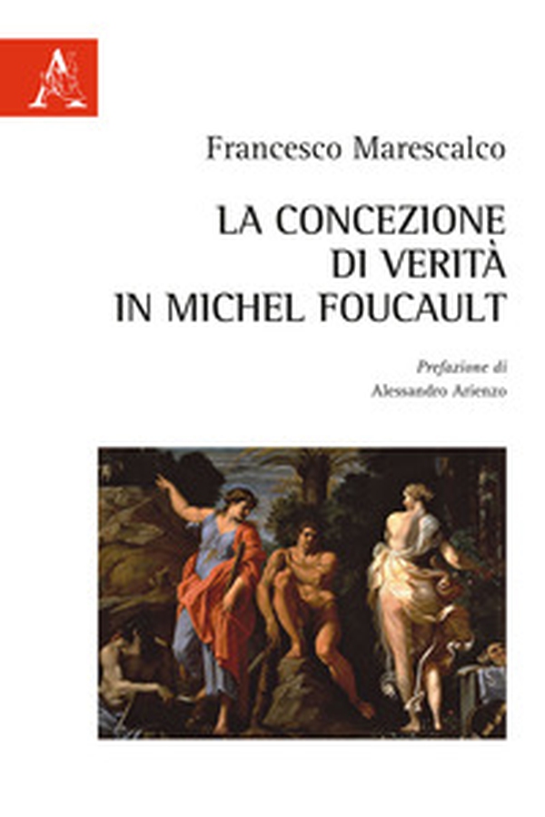 La concezione di verità in Michel Foucault - Librerie.coop La concezione di verità in Michel Foucault - Librerie.coop