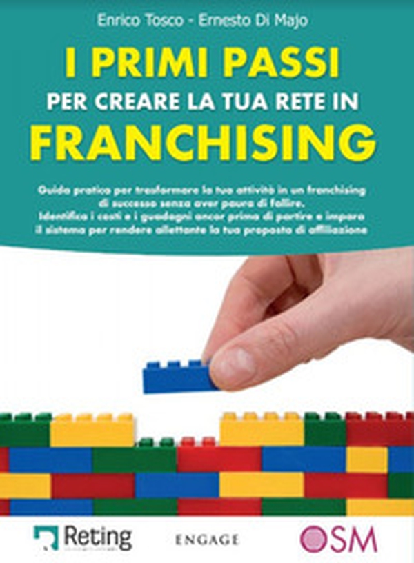 I primi passi per creare la tua rete in franchising. Guida pratica per trasformare la tua attività in un franchising di successo senza aver paura di fallire - Librerie.coop I primi passi per creare la tua rete in franchising. Guida pratica per trasformare la tua attività in un franchising di successo senza aver paura di fallire - Librerie.coop