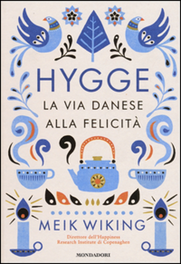 Hygge. La via danese alla felicità - Librerie.coop Hygge. La via danese alla felicità - Librerie.coop