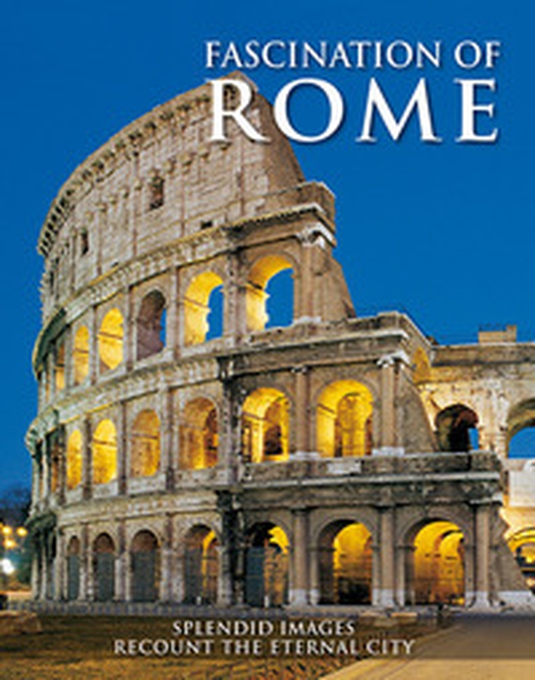 Fascination of Rome - Librerie.coop Fascination of Rome - Librerie.coop