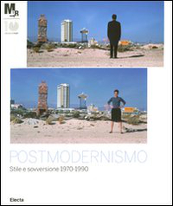 Postmodernismo: stile e sovversione 1970-1990. Catalogo della mostra (Rovereto, 25 febbraio-3 giugno 2012) - Librerie.coop Postmodernismo: stile e sovversione 1970-1990. Catalogo della mostra (Rovereto, 25 febbraio-3 giugno 2012) - Librerie.coop