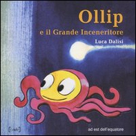 Ollip e il grande inceneritore - Librerie.coop