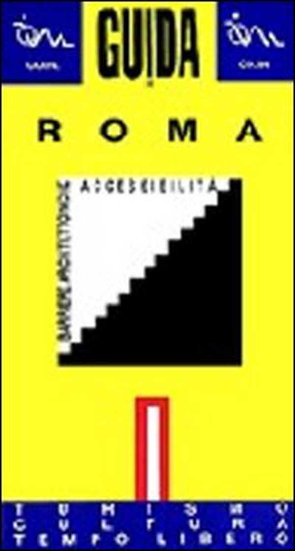 Guida di Roma per disabili. Barriere architettoniche - Vol. 1 - Librerie.coop Guida di Roma per disabili. Barriere architettoniche - Vol. 1 - Librerie.coop