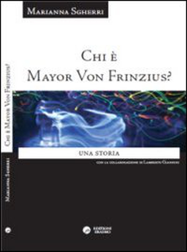 Chi è Mayor von Frinzius? Una storia - Librerie.coop Chi è Mayor von Frinzius? Una storia - Librerie.coop