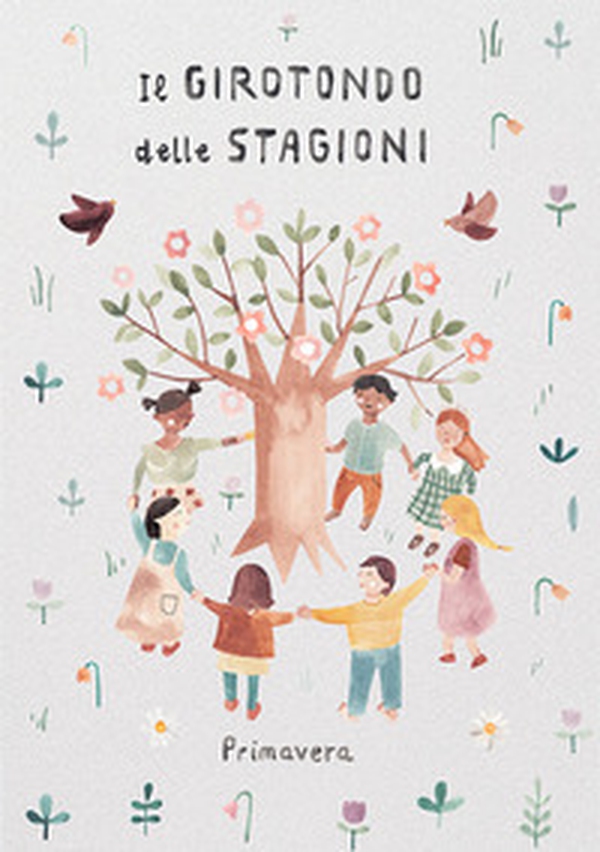 Il girotondo delle stagioni. Primavera - Librerie.coop Il girotondo delle stagioni. Primavera - Librerie.coop