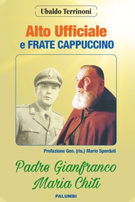 Alto ufficiale a frate cappuccino. Padre Gianfranco Maria Chiti - Librerie.coop