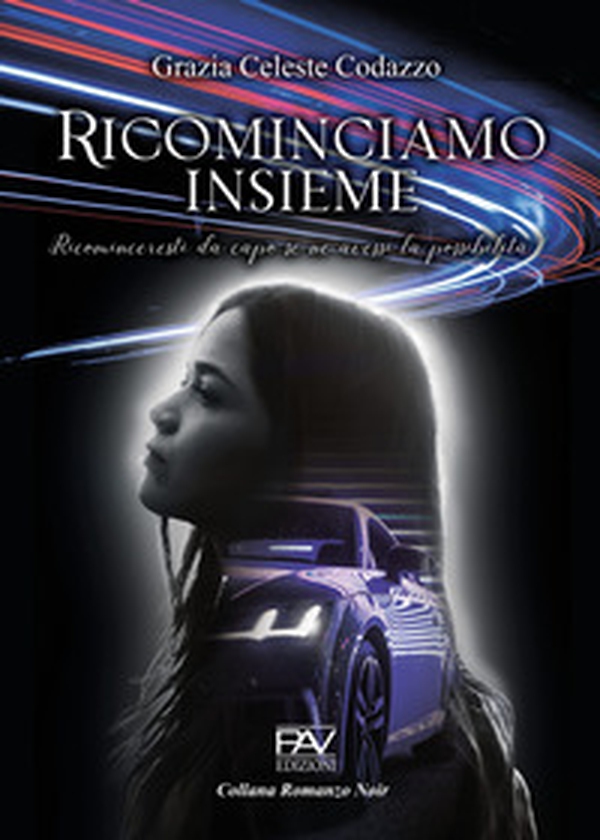 Ricominciamo insieme - Ricominceresti da capo se ne avessi la possibilità? - Librerie.coop Ricominciamo insieme - Ricominceresti da capo se ne avessi la possibilità? - Librerie.coop