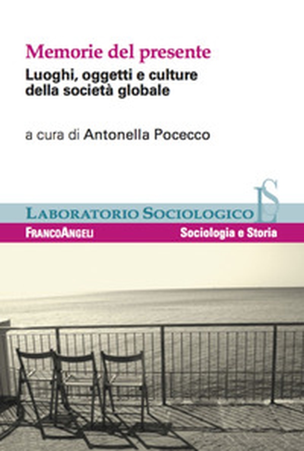 Memorie del presente. Luoghi, oggetti e culture della società globale - Librerie.coop Memorie del presente. Luoghi, oggetti e culture della società globale - Librerie.coop