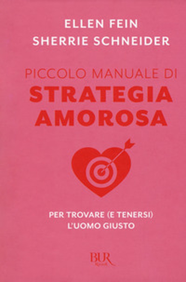 Piccolo manuale di strategia amorosa. Per trovare (e tenersi) l'uomo giusto - Librerie.coop Piccolo manuale di strategia amorosa. Per trovare (e tenersi) l'uomo giusto - Librerie.coop