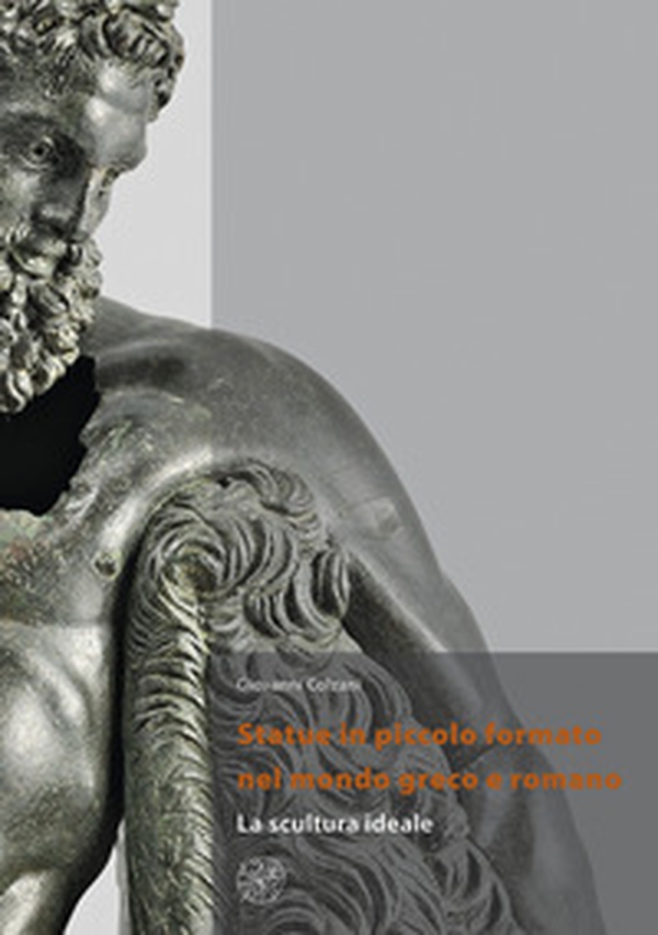 Statue in piccolo formato nel mondo greco e romano. La scultura ideale - Librerie.coop Statue in piccolo formato nel mondo greco e romano. La scultura ideale - Librerie.coop