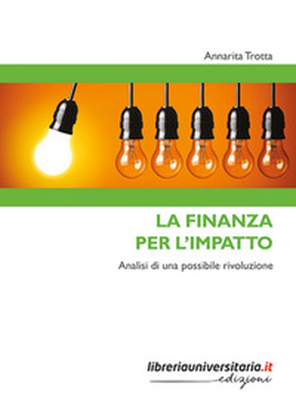 La finanza per l'impatto. Analisi di una possibile rivoluzione - Librerie.coop La finanza per l'impatto. Analisi di una possibile rivoluzione - Librerie.coop