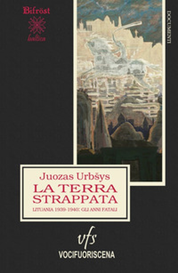 La terra strappata. Lituania 1939-1940, gli anni fatali - Librerie.coop La terra strappata. Lituania 1939-1940, gli anni fatali - Librerie.coop